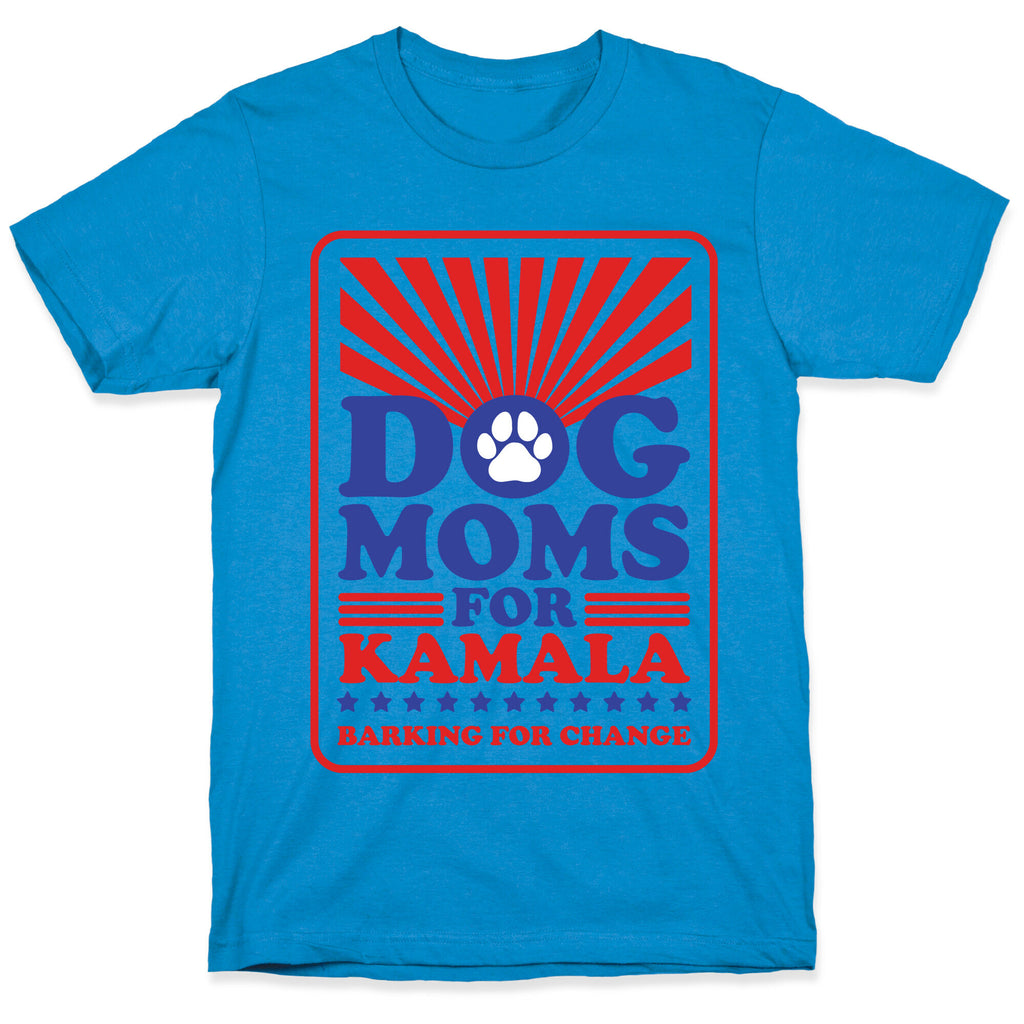 Dog Moms for Kamala T-Shirt
