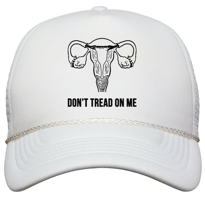 Dont Tread On Me \(Pro-Choice Uterus\) Snapback Trucker Hat