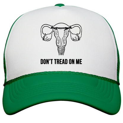 Dont Tread On Me \(Pro-Choice Uterus\) Snapback Trucker Hat