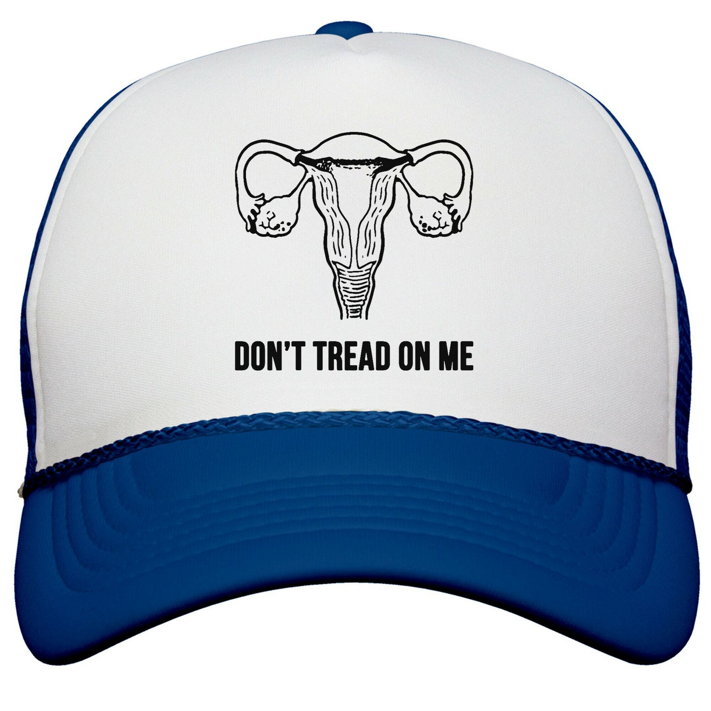 Dont Tread On Me \(Pro-Choice Uterus\) Snapback Trucker Hat