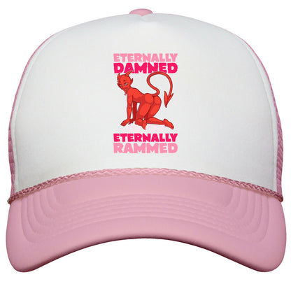 Eternally Damned To Get Eternally Rammed Snapback Trucker Hat