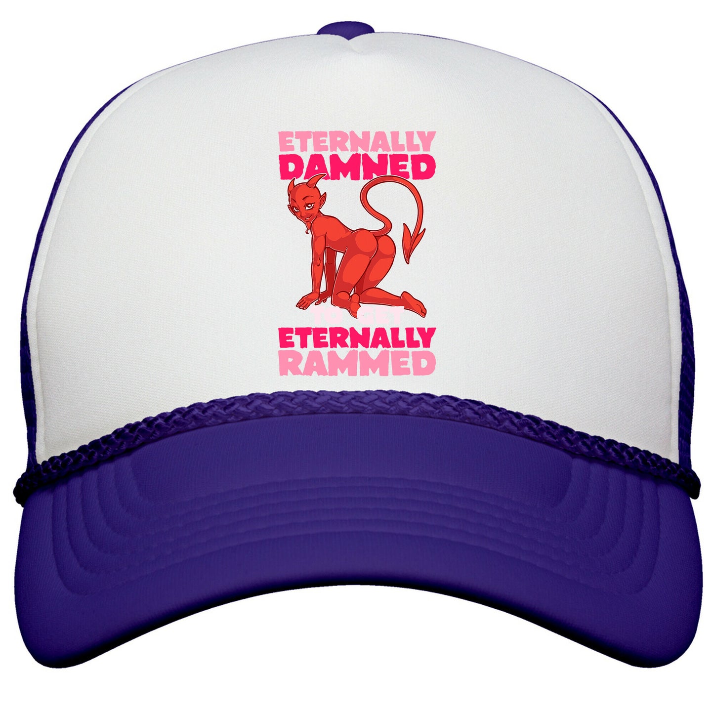 Eternally Damned To Get Eternally Rammed Snapback Trucker Hat