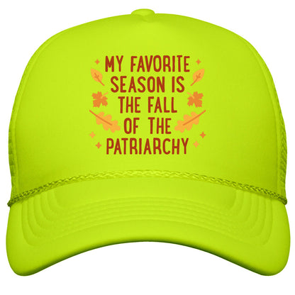 My Favorite Season Is The Fall Of The Patriarchy Snapback Trucker Hat