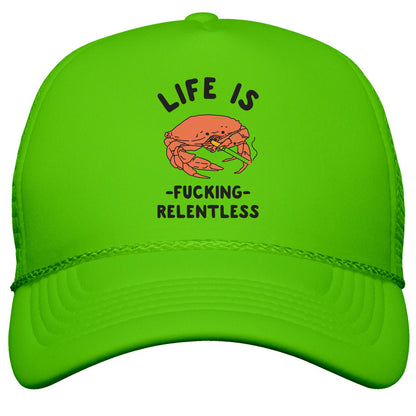 Life is Fucking Relentless Snapback Trucker Hat