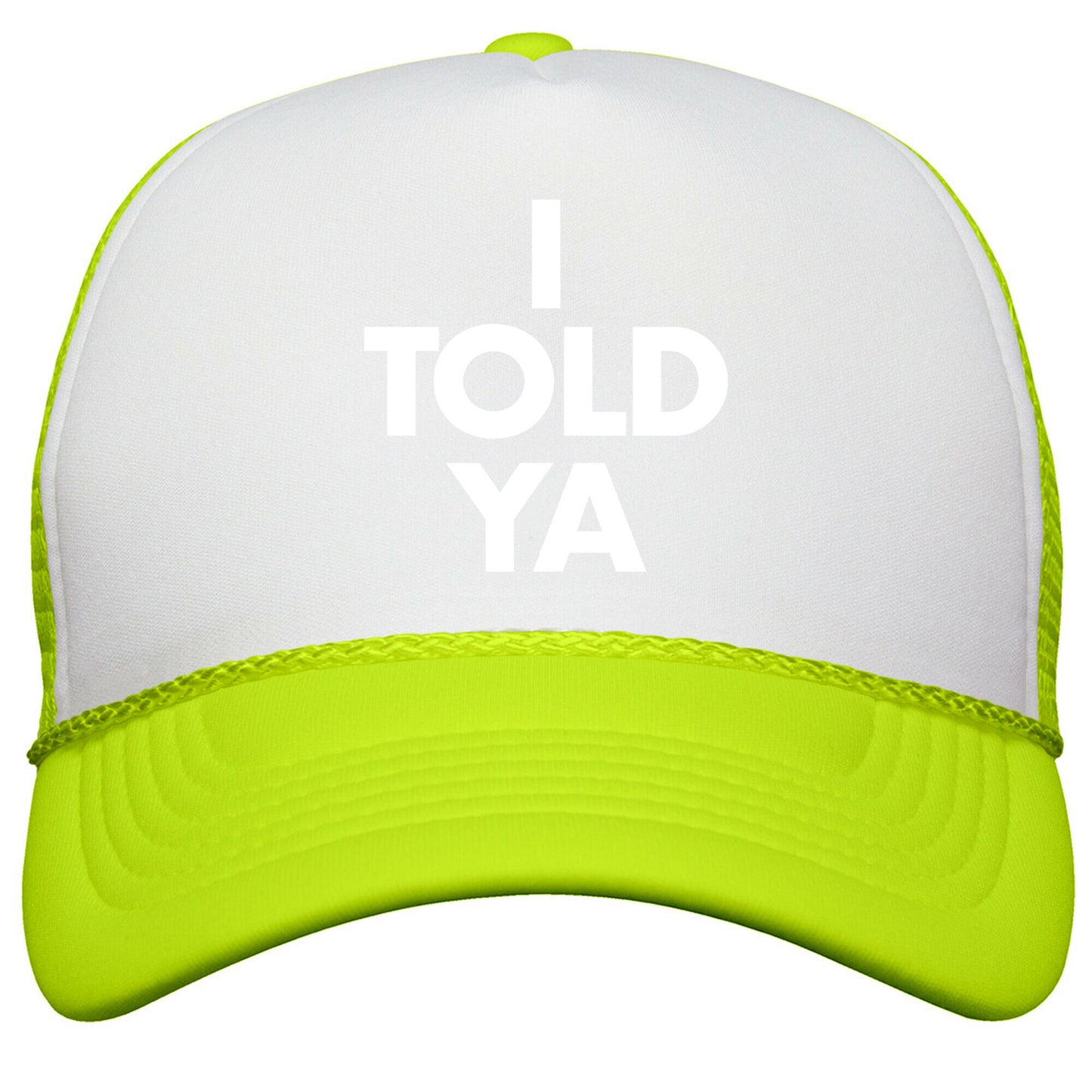 I TOLD YA  Snapback Trucker Hat