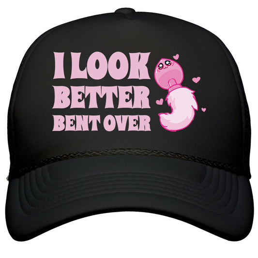 I Look Better Bent Over Snapback Trucker Hat