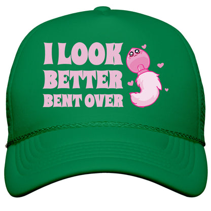 I Look Better Bent Over Snapback Trucker Hat