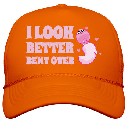I Look Better Bent Over Snapback Trucker Hat