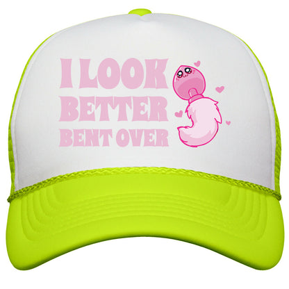 I Look Better Bent Over Snapback Trucker Hat