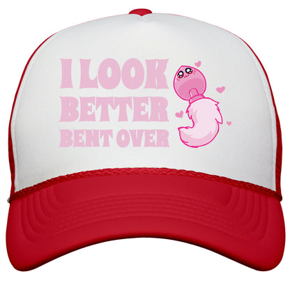 I Look Better Bent Over Snapback Trucker Hat