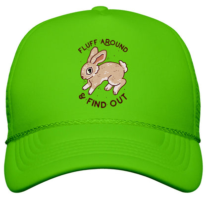 Fluff Around And Find Out Snapback Trucker Hat