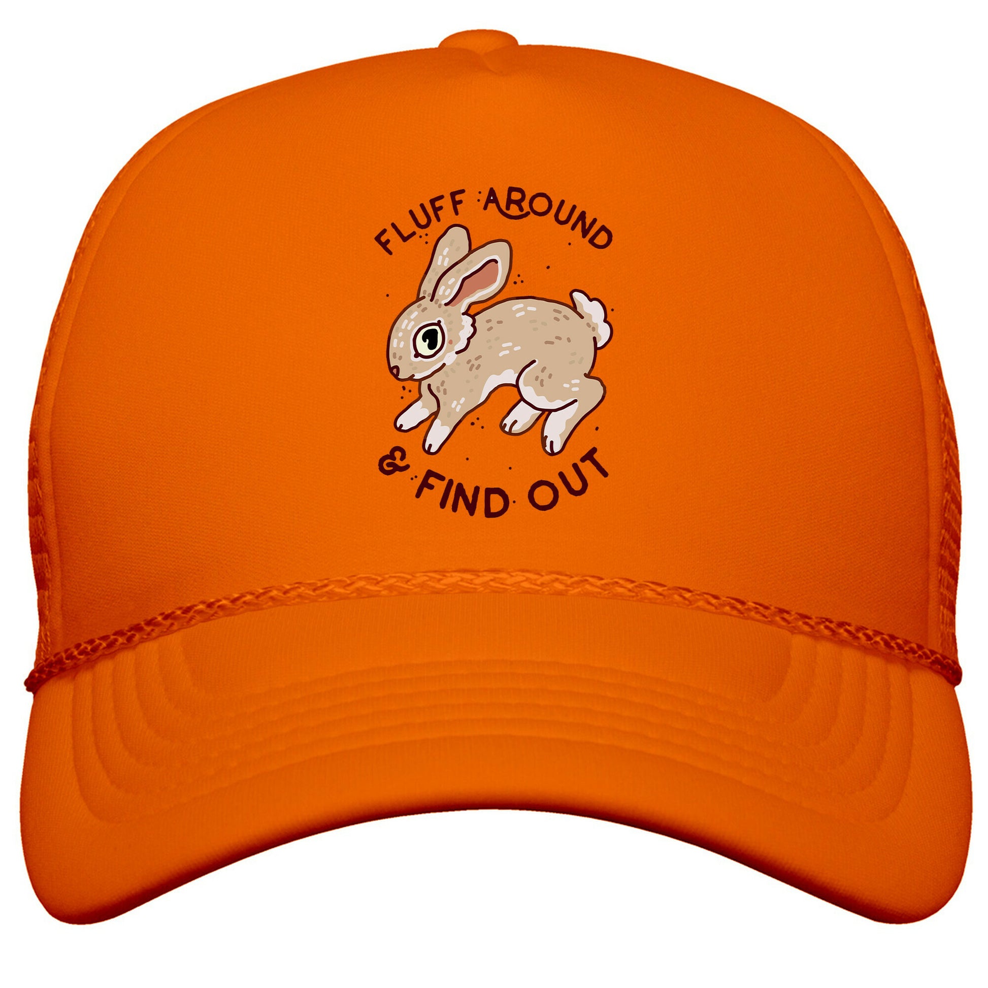 Fluff Around And Find Out Snapback Trucker Hat