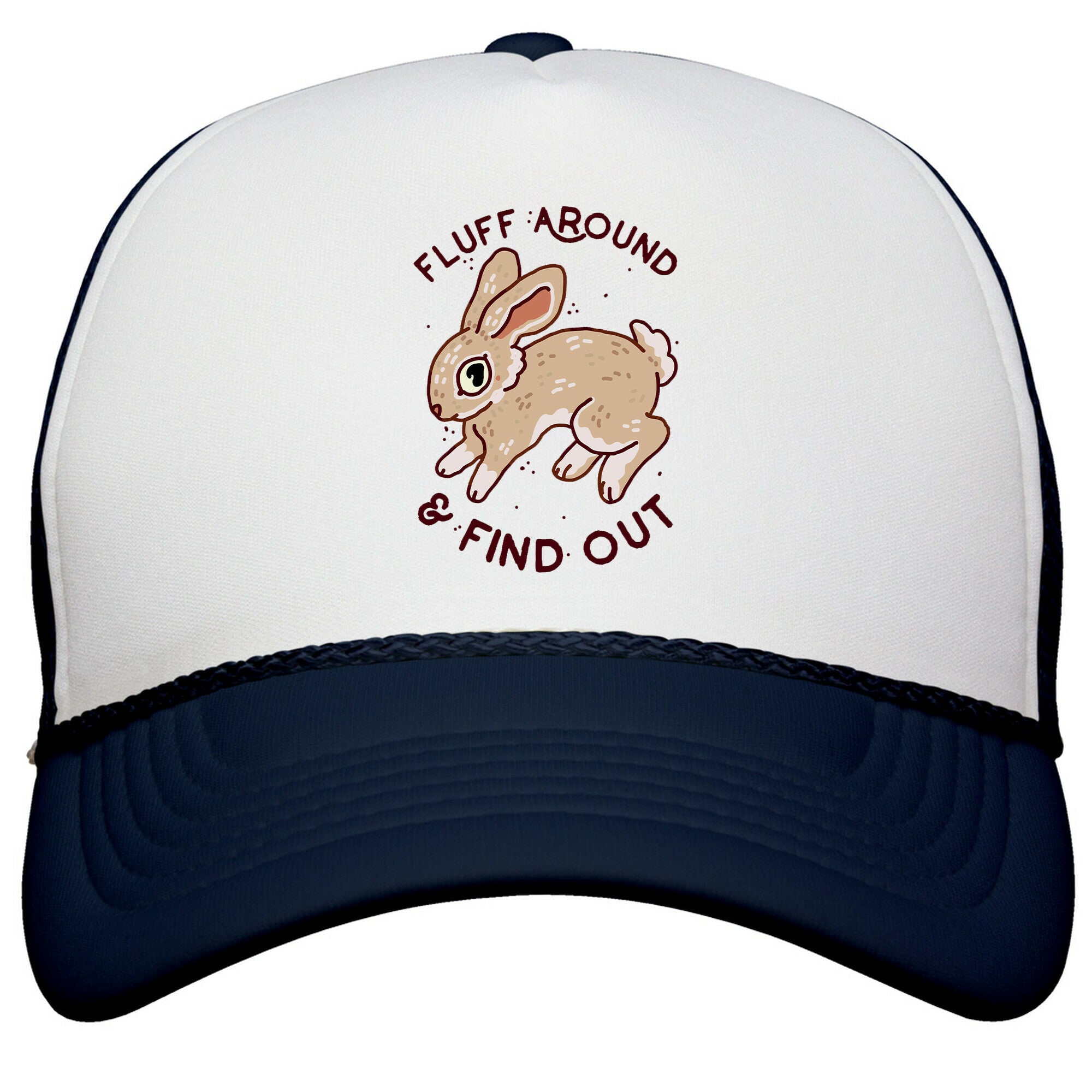 Fluff Around And Find Out Snapback Trucker Hat