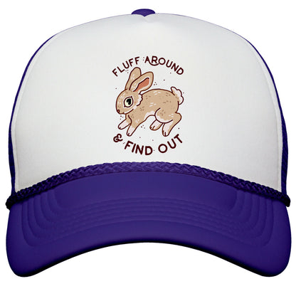 Fluff Around And Find Out Snapback Trucker Hat