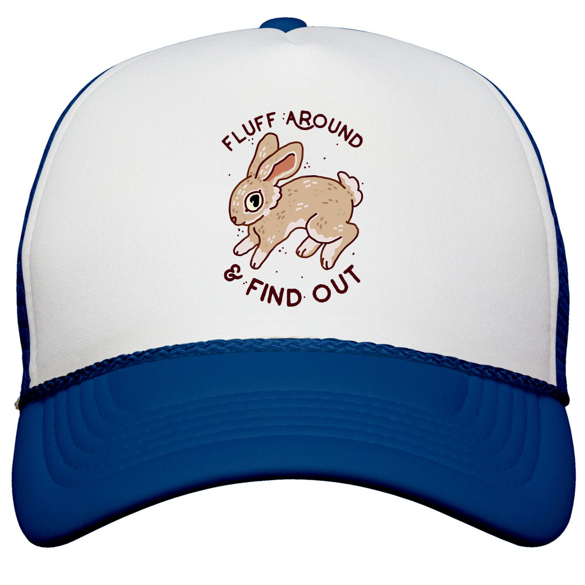 Fluff Around And Find Out Snapback Trucker Hat