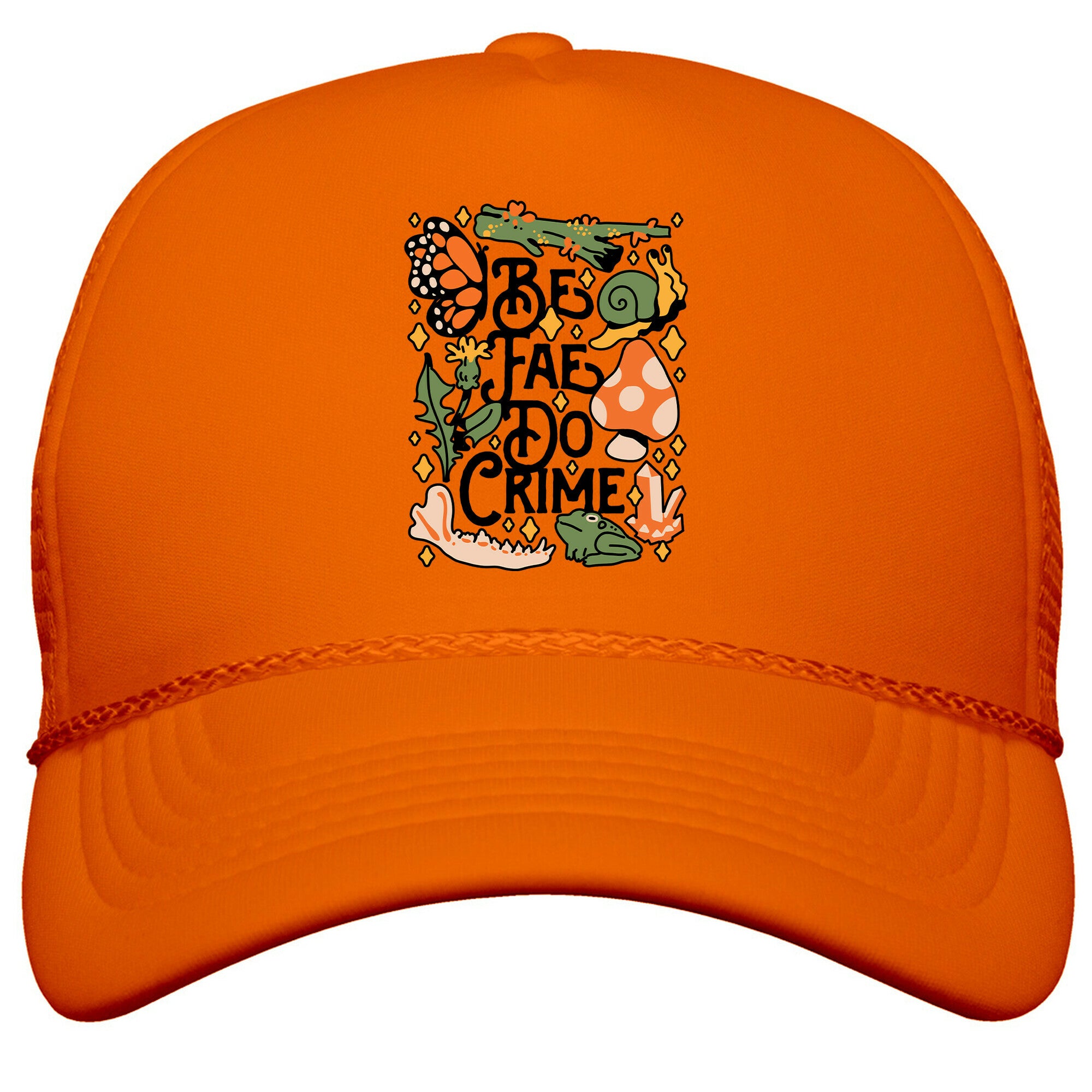Be Fae Do Crime  Snapback Trucker Hat