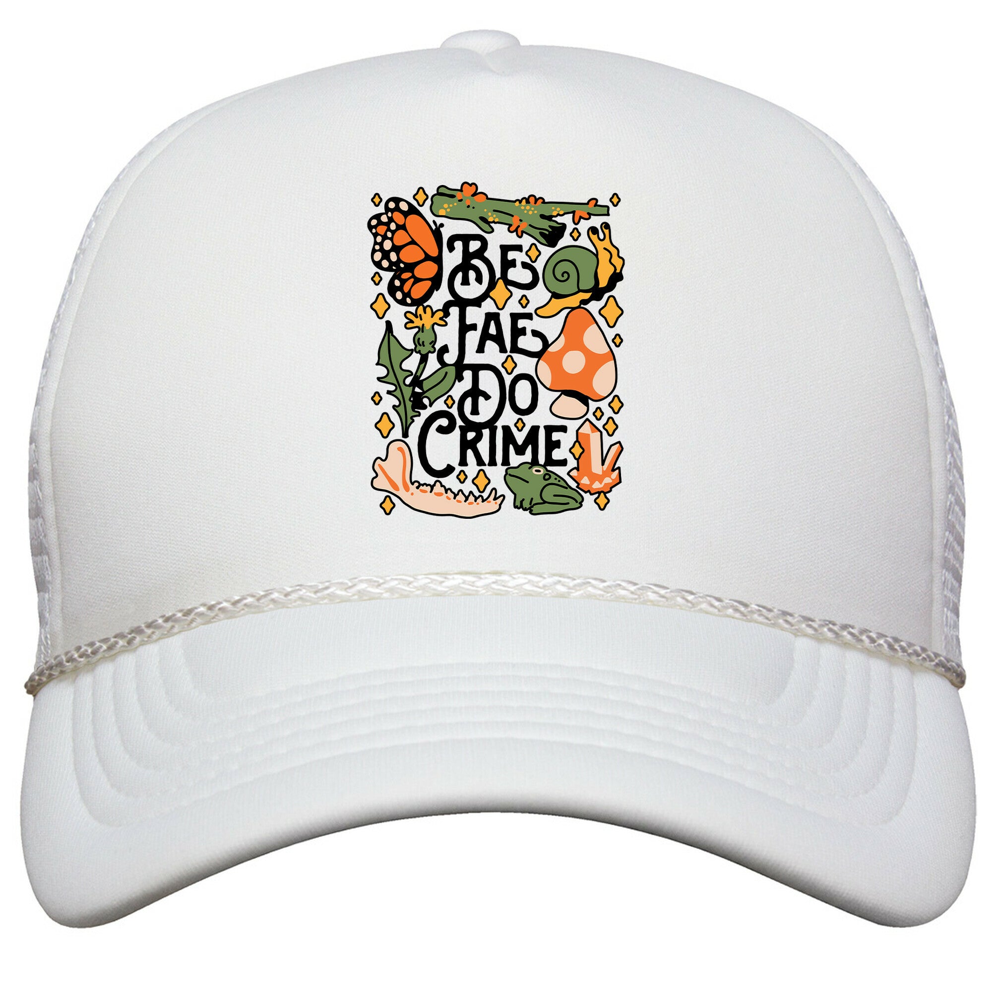 Be Fae Do Crime  Snapback Trucker Hat