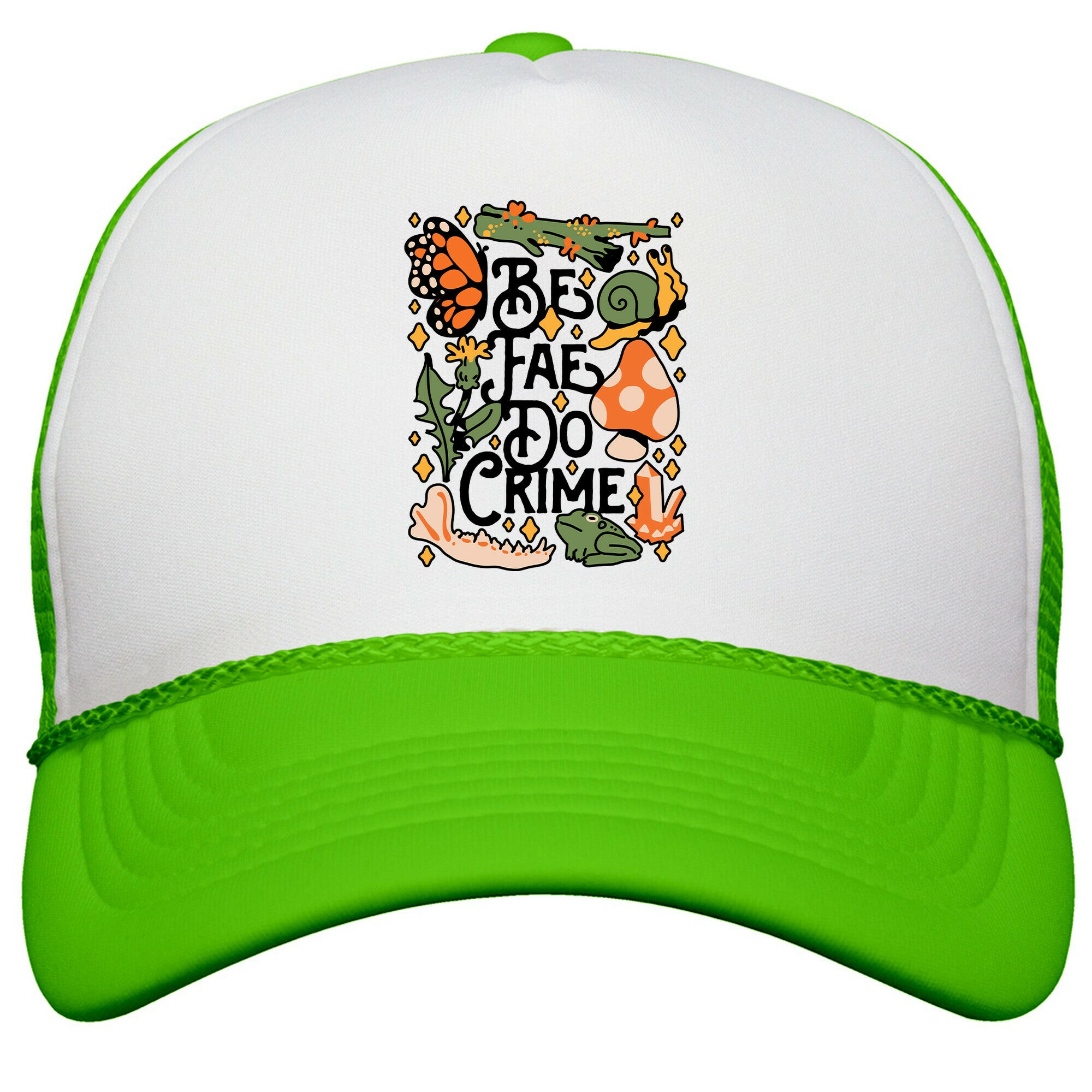 Be Fae Do Crime  Snapback Trucker Hat
