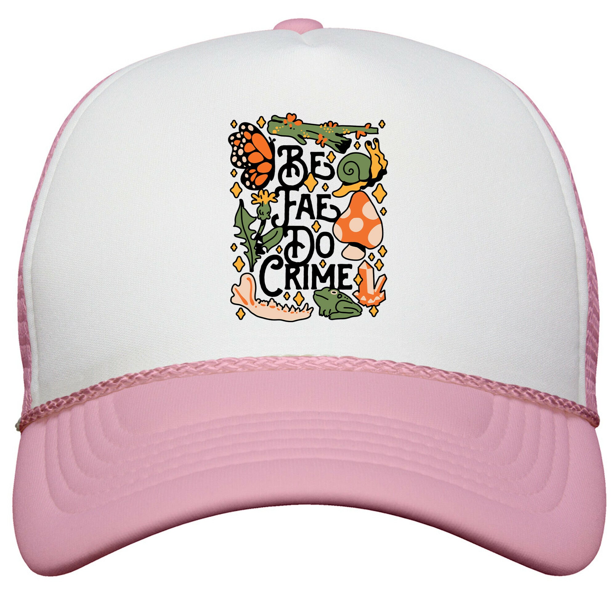 Be Fae Do Crime  Snapback Trucker Hat