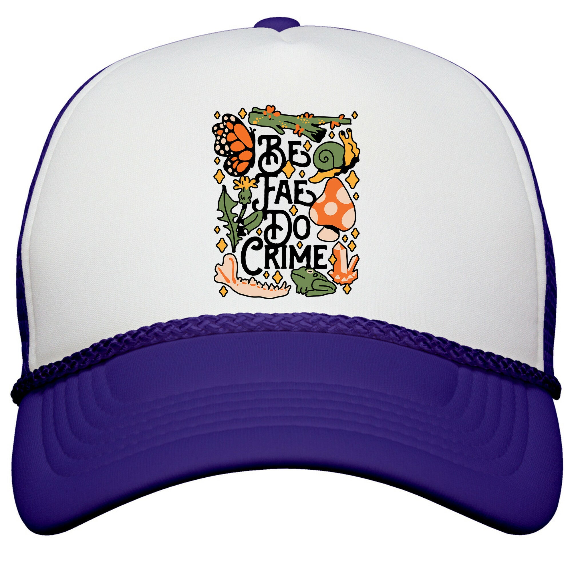 Be Fae Do Crime  Snapback Trucker Hat