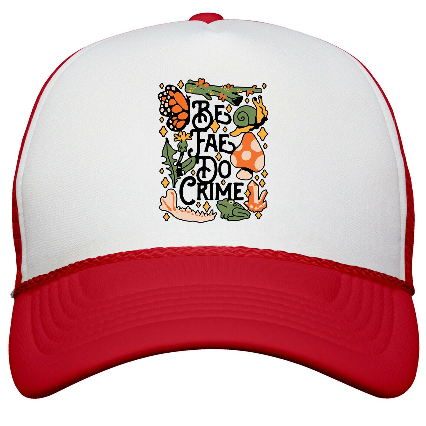 Be Fae Do Crime  Snapback Trucker Hat