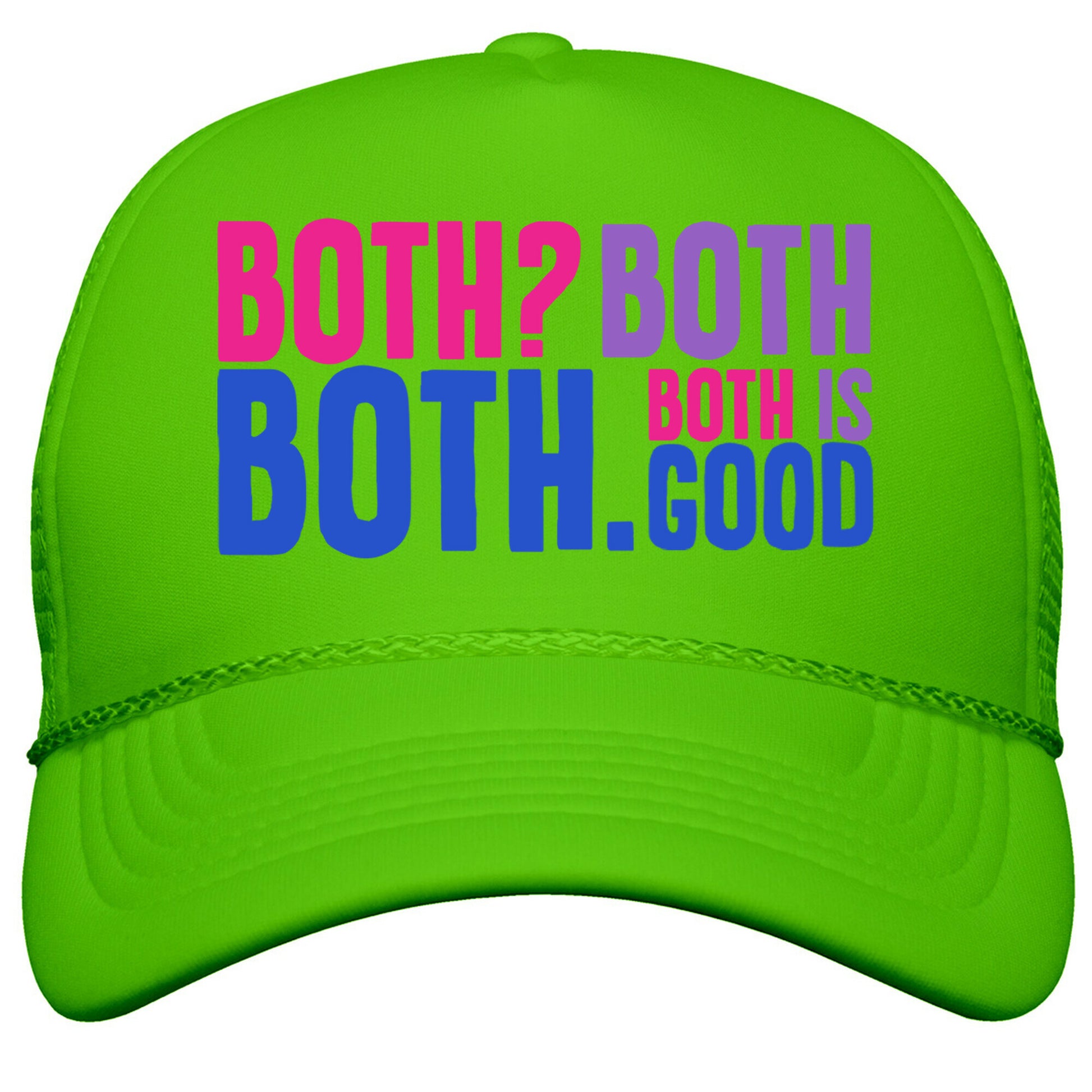 Both Is Good Snapback Trucker Hat