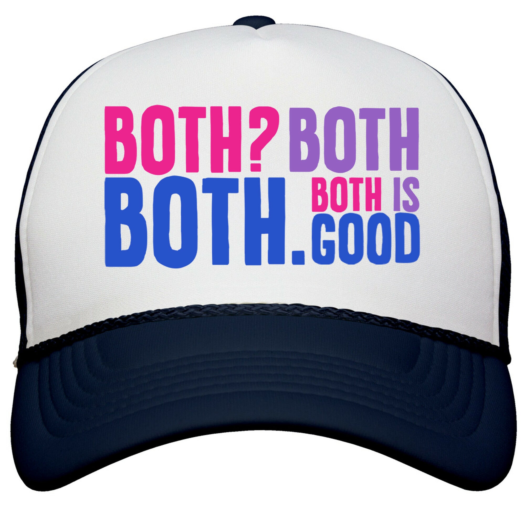 Both Is Good Snapback Trucker Hat