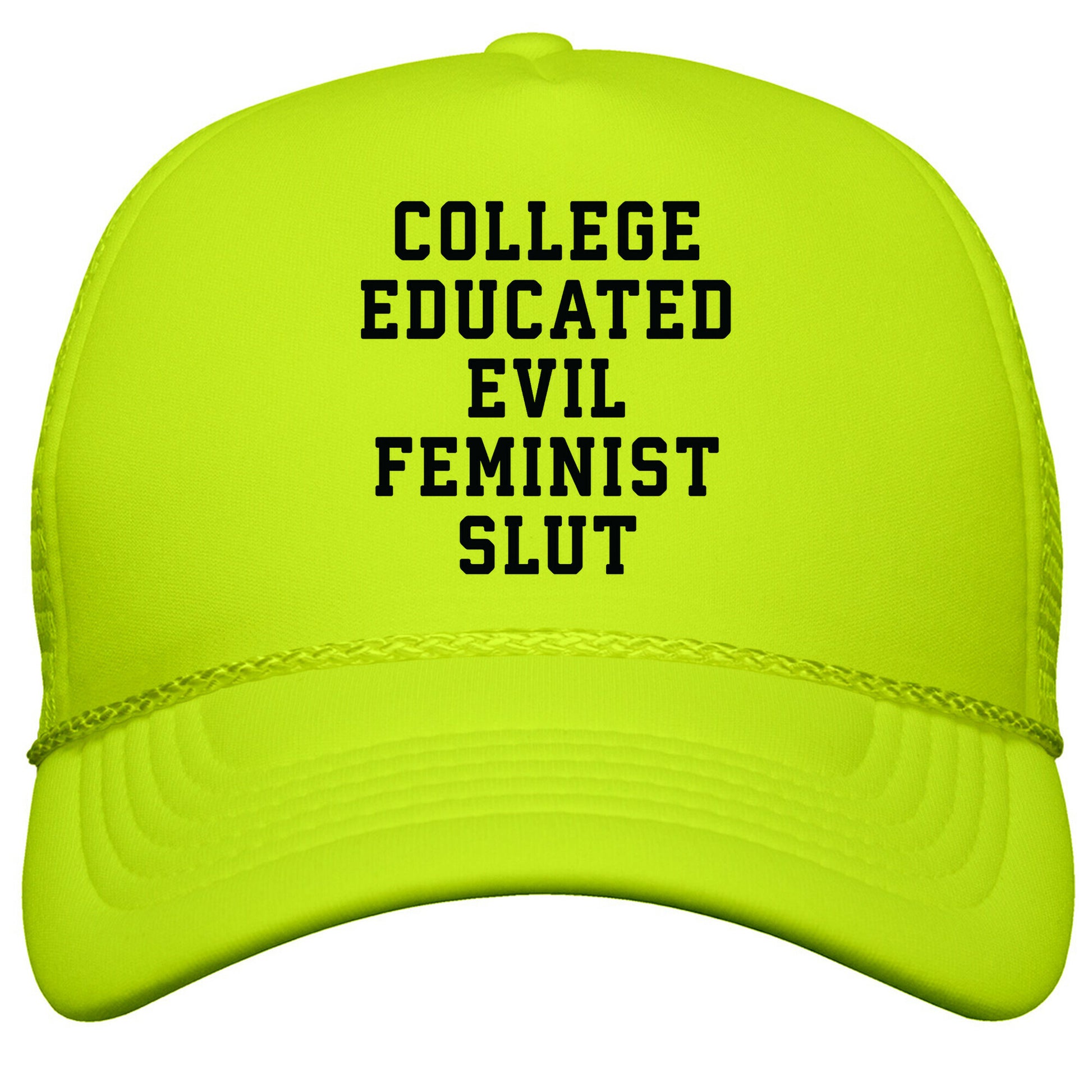 College Educated Evil Feminist Slut Snapback Trucker Hat