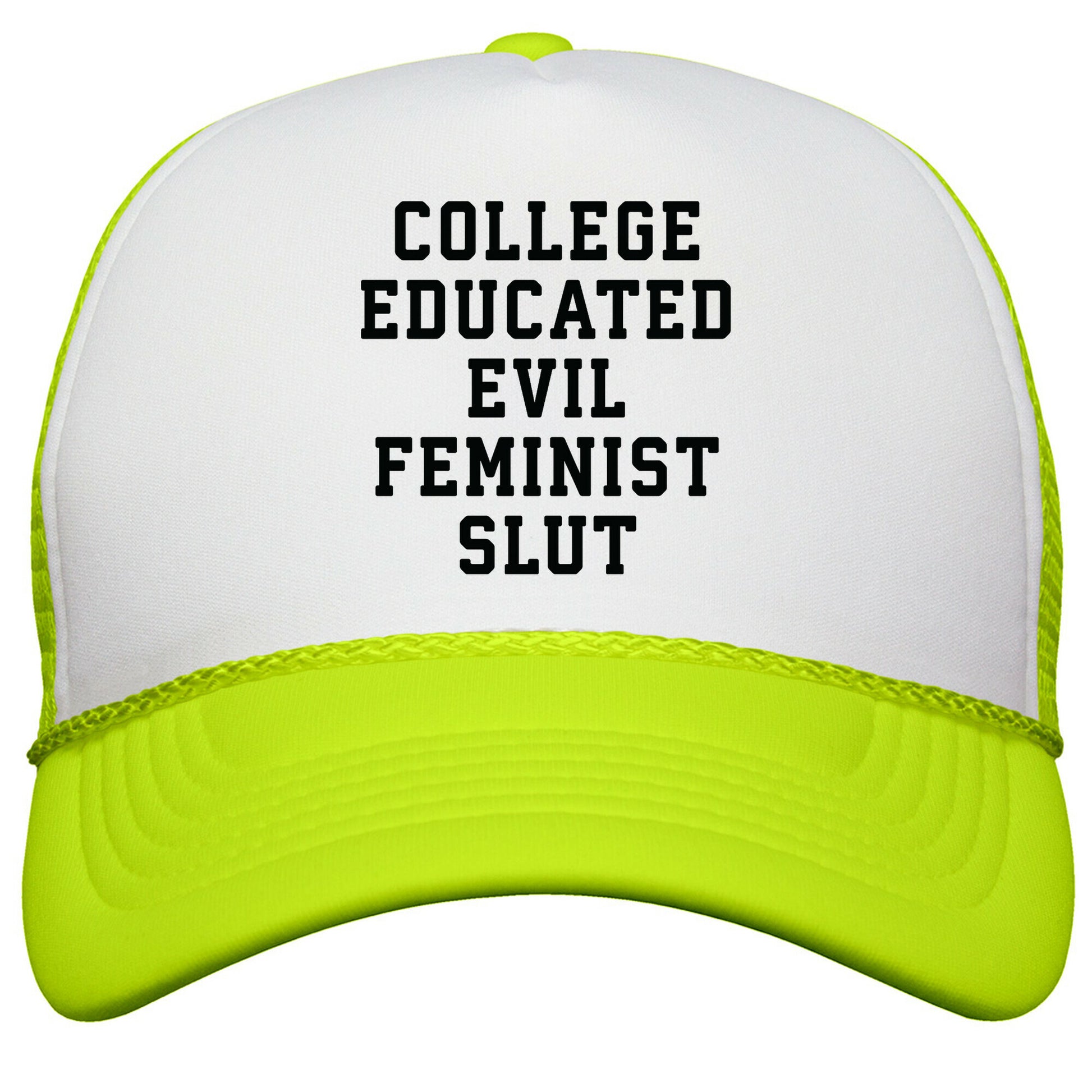 College Educated Evil Feminist Slut Snapback Trucker Hat