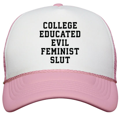 College Educated Evil Feminist Slut Snapback Trucker Hat