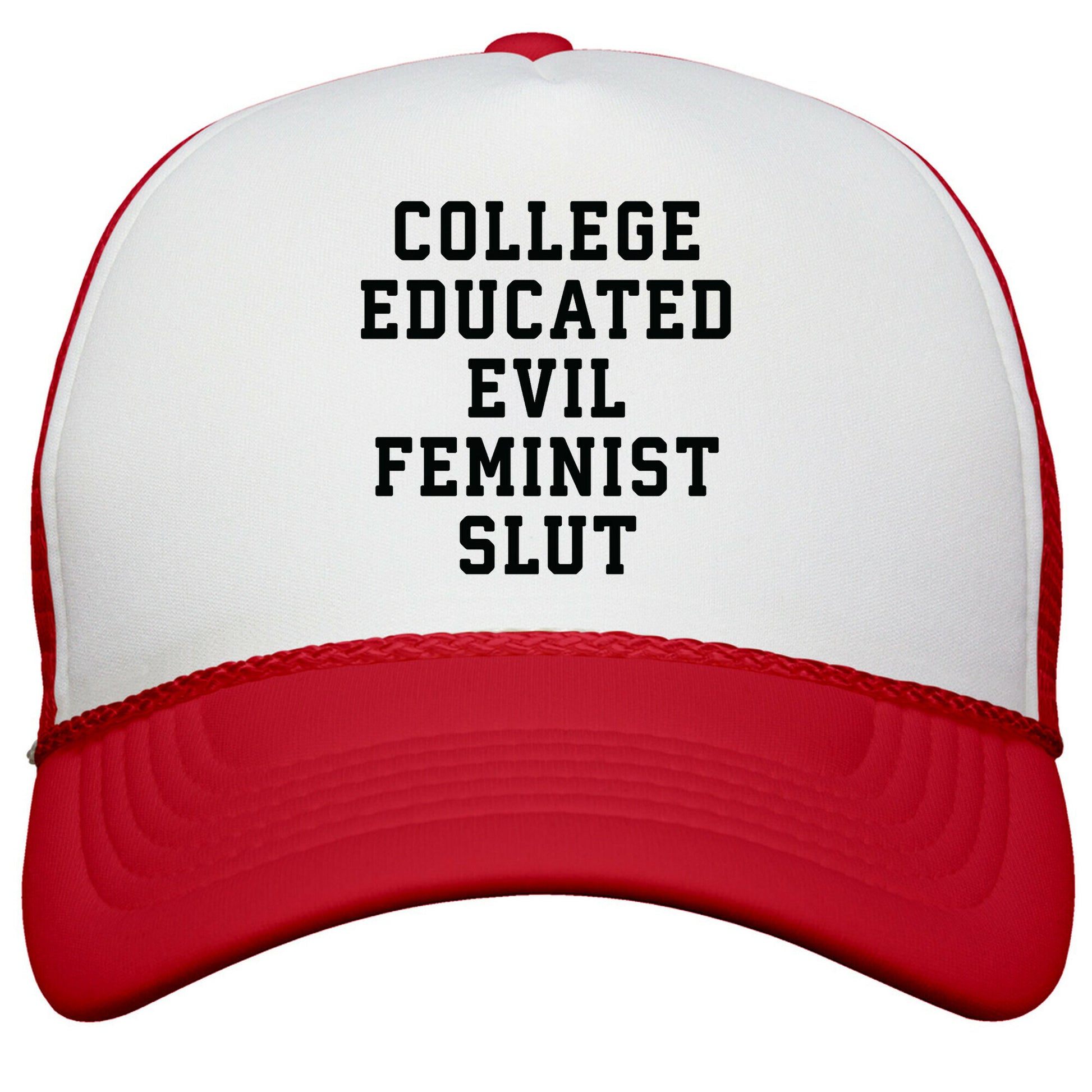 College Educated Evil Feminist Slut Snapback Trucker Hat
