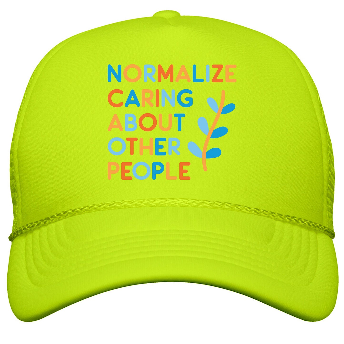 Normalize Caring About Other People Snapback Trucker Hat