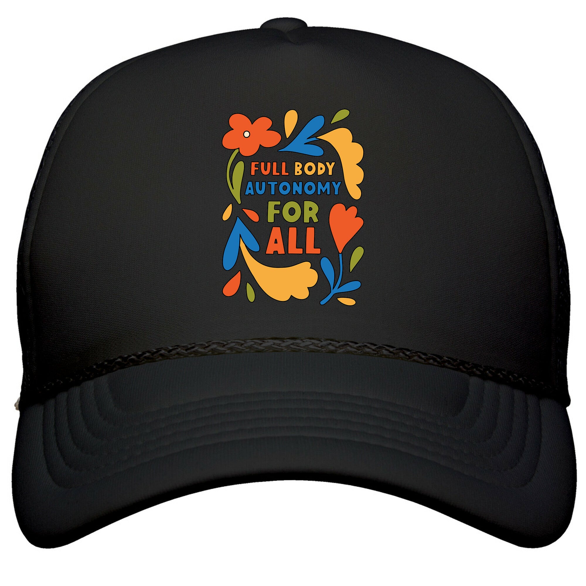 Full Body Autonomy For All Snapback Trucker Hat