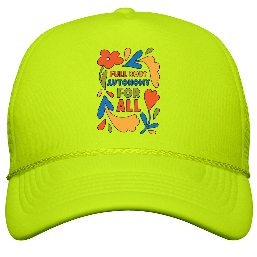 Full Body Autonomy For All Snapback Trucker Hat