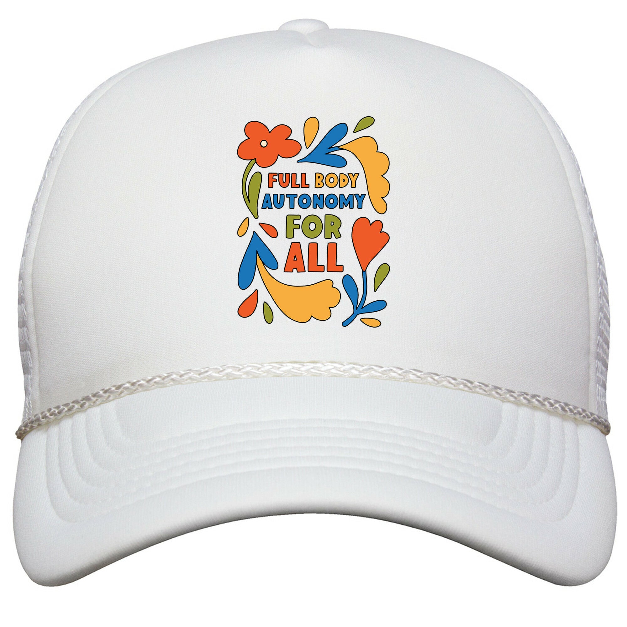 Full Body Autonomy For All Snapback Trucker Hat