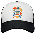 Full Body Autonomy For All Snapback Trucker Hat