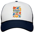 Full Body Autonomy For All Snapback Trucker Hat