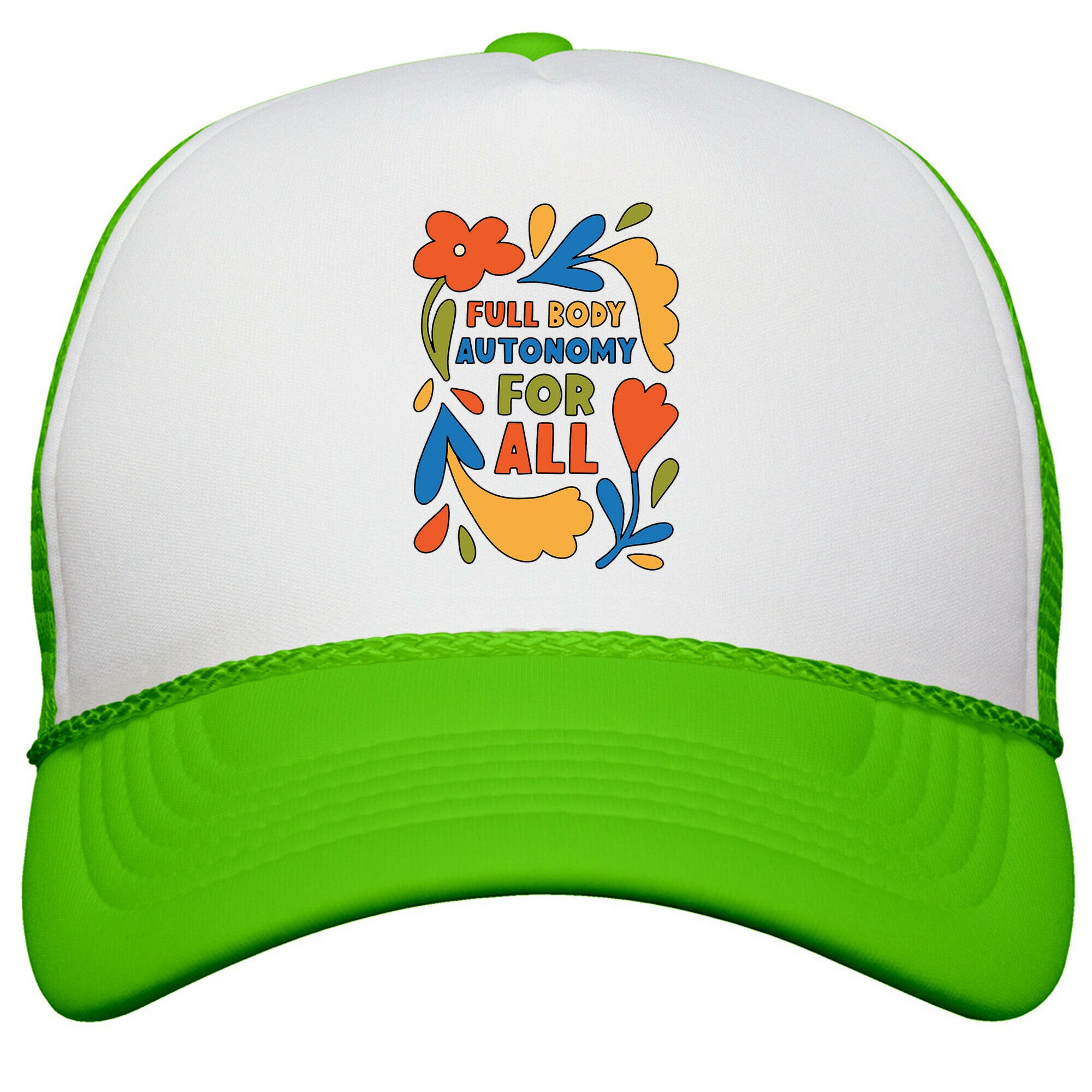 Full Body Autonomy For All Snapback Trucker Hat