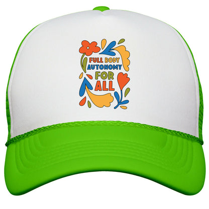 Full Body Autonomy For All Snapback Trucker Hat