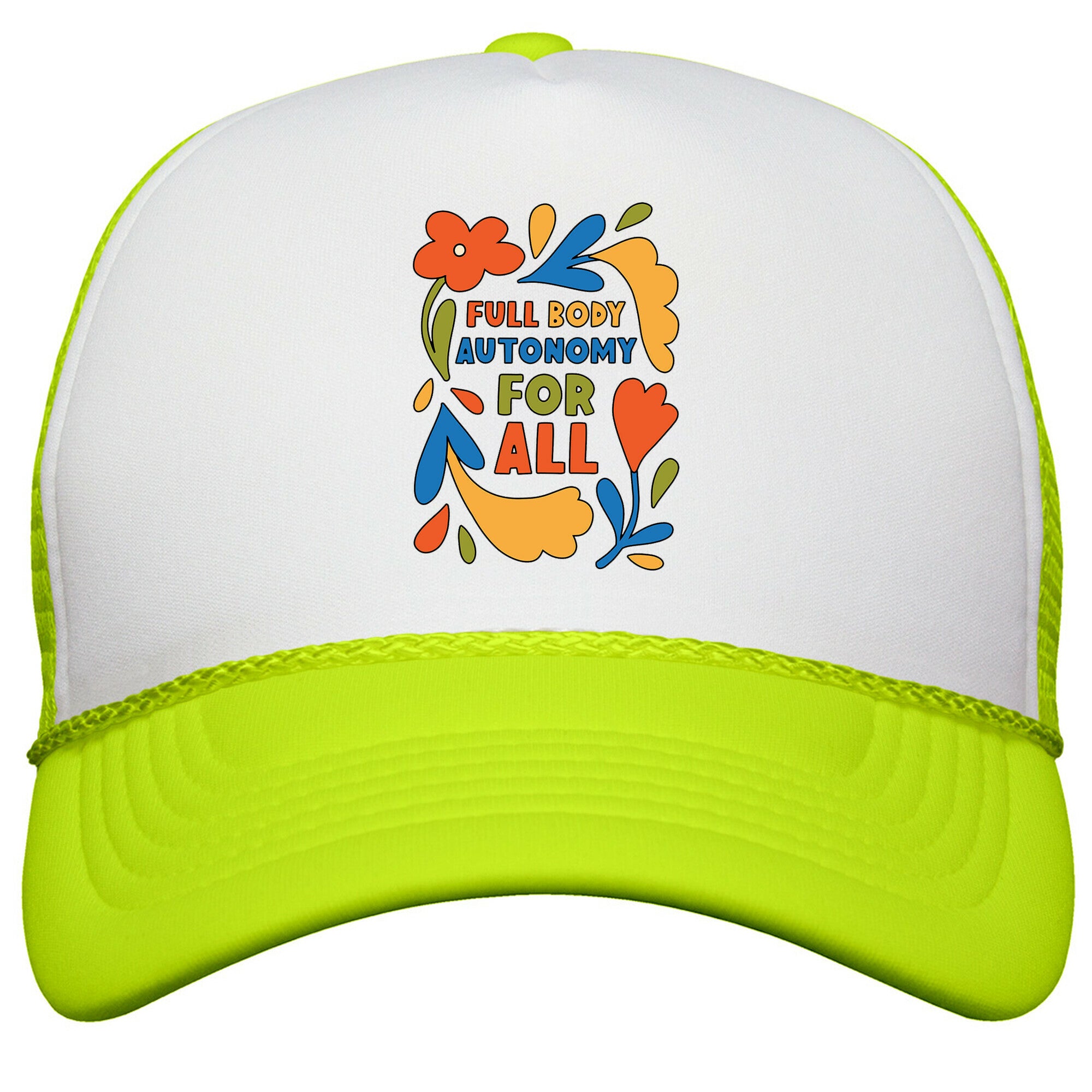 Full Body Autonomy For All Snapback Trucker Hat