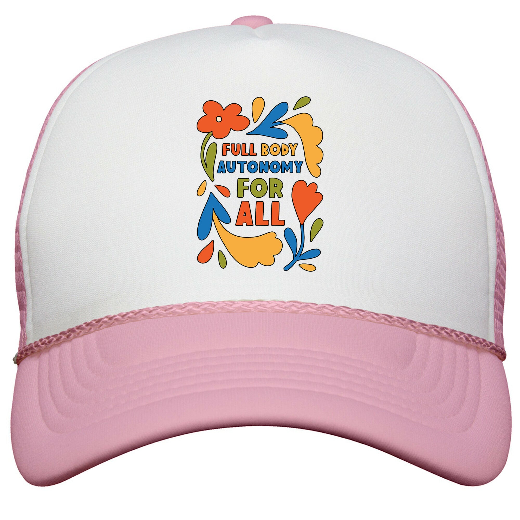 Full Body Autonomy For All Snapback Trucker Hat