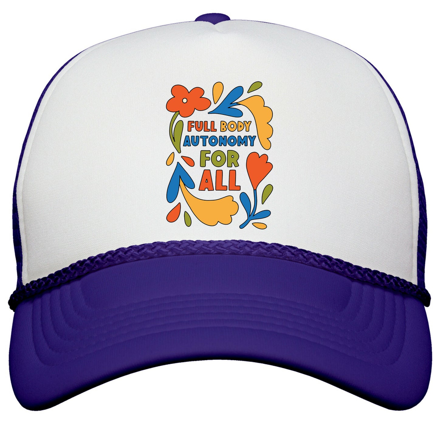 Full Body Autonomy For All Snapback Trucker Hat