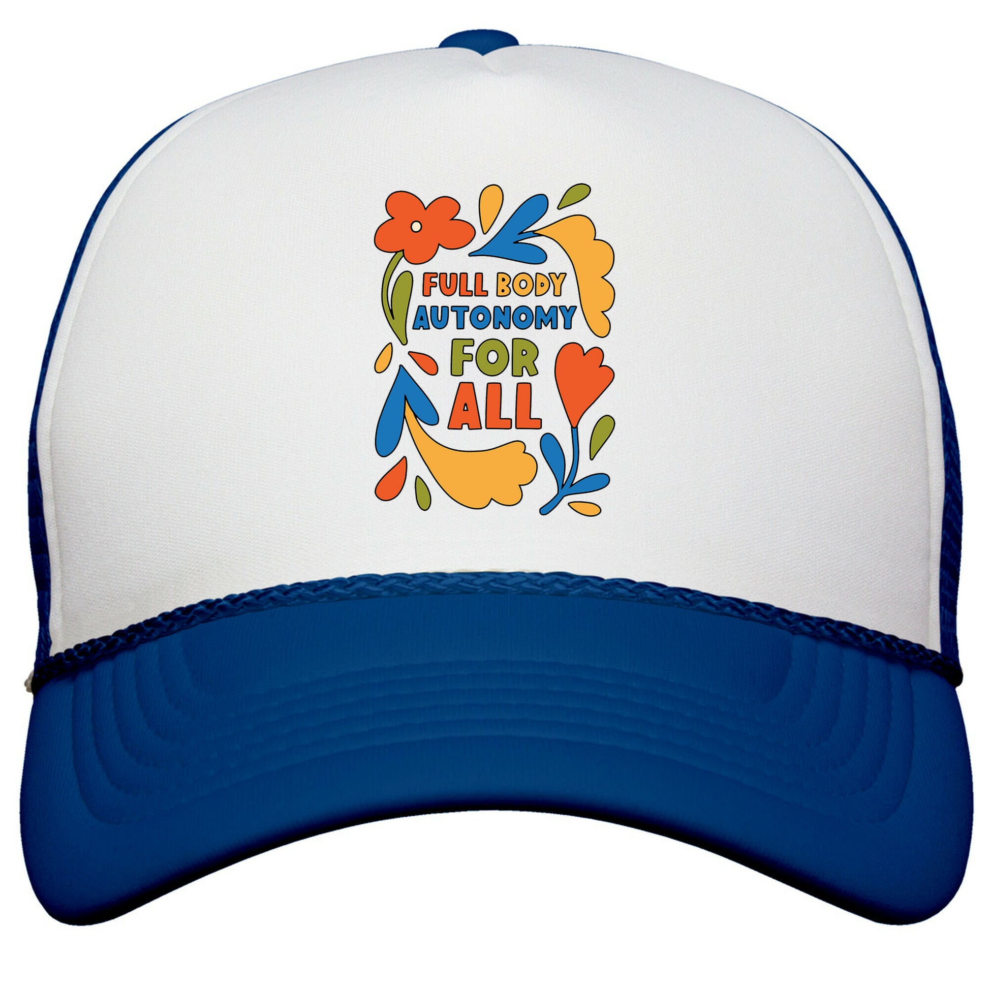 Full Body Autonomy For All Snapback Trucker Hat