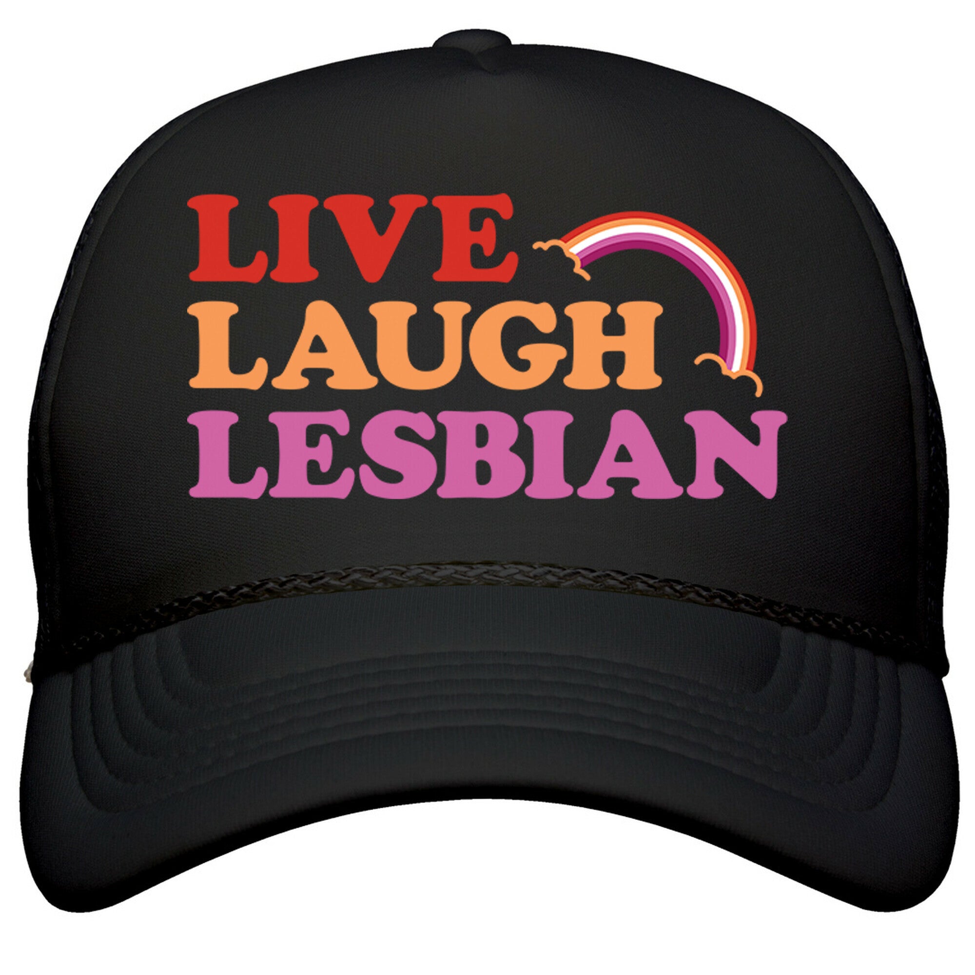 Live Laugh Lesbian Snapback Trucker Hat