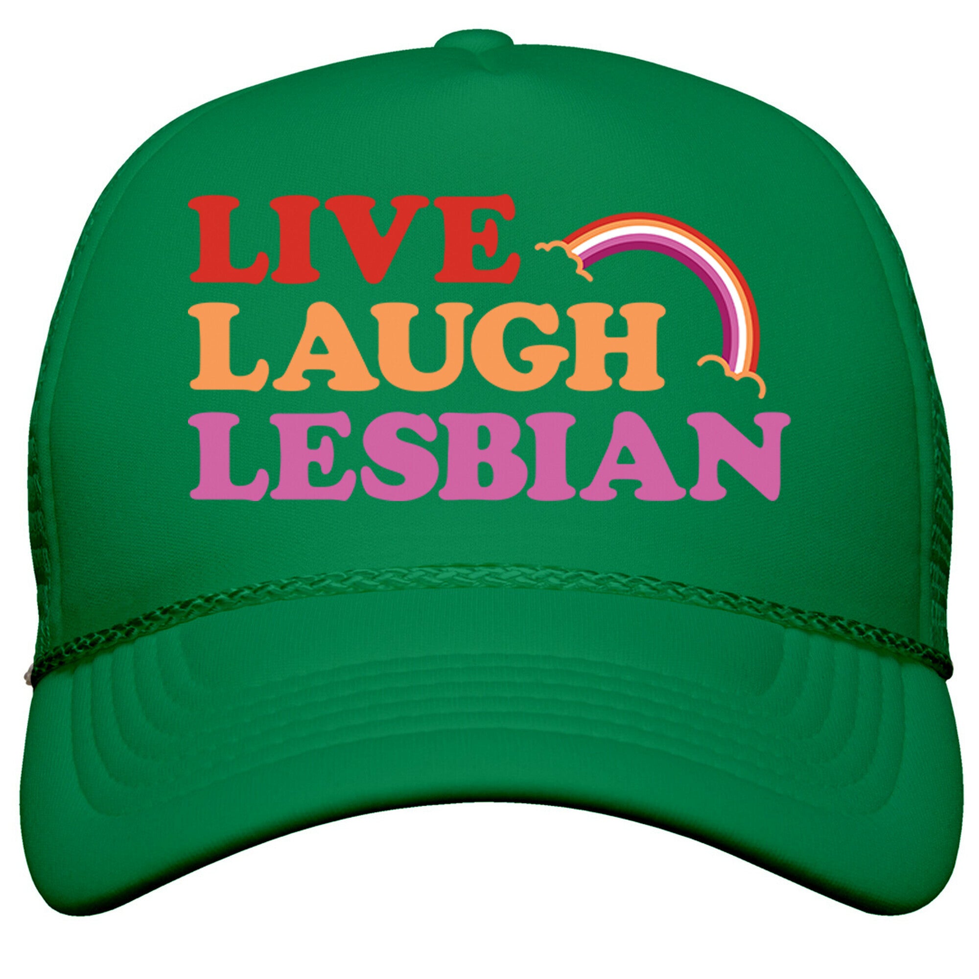 Live Laugh Lesbian Snapback Trucker Hat