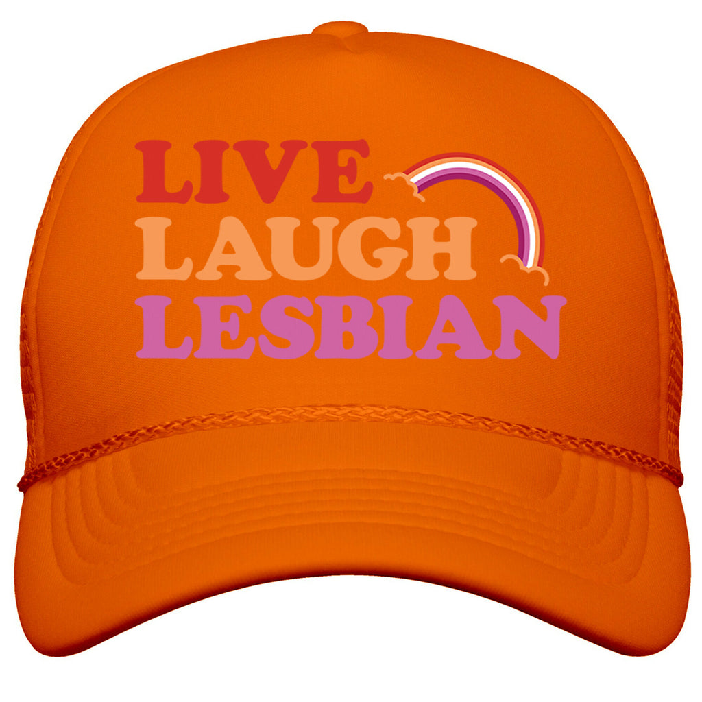 Live Laugh Lesbian Snapback Trucker Hat