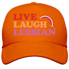 Live Laugh Lesbian Snapback Trucker Hat