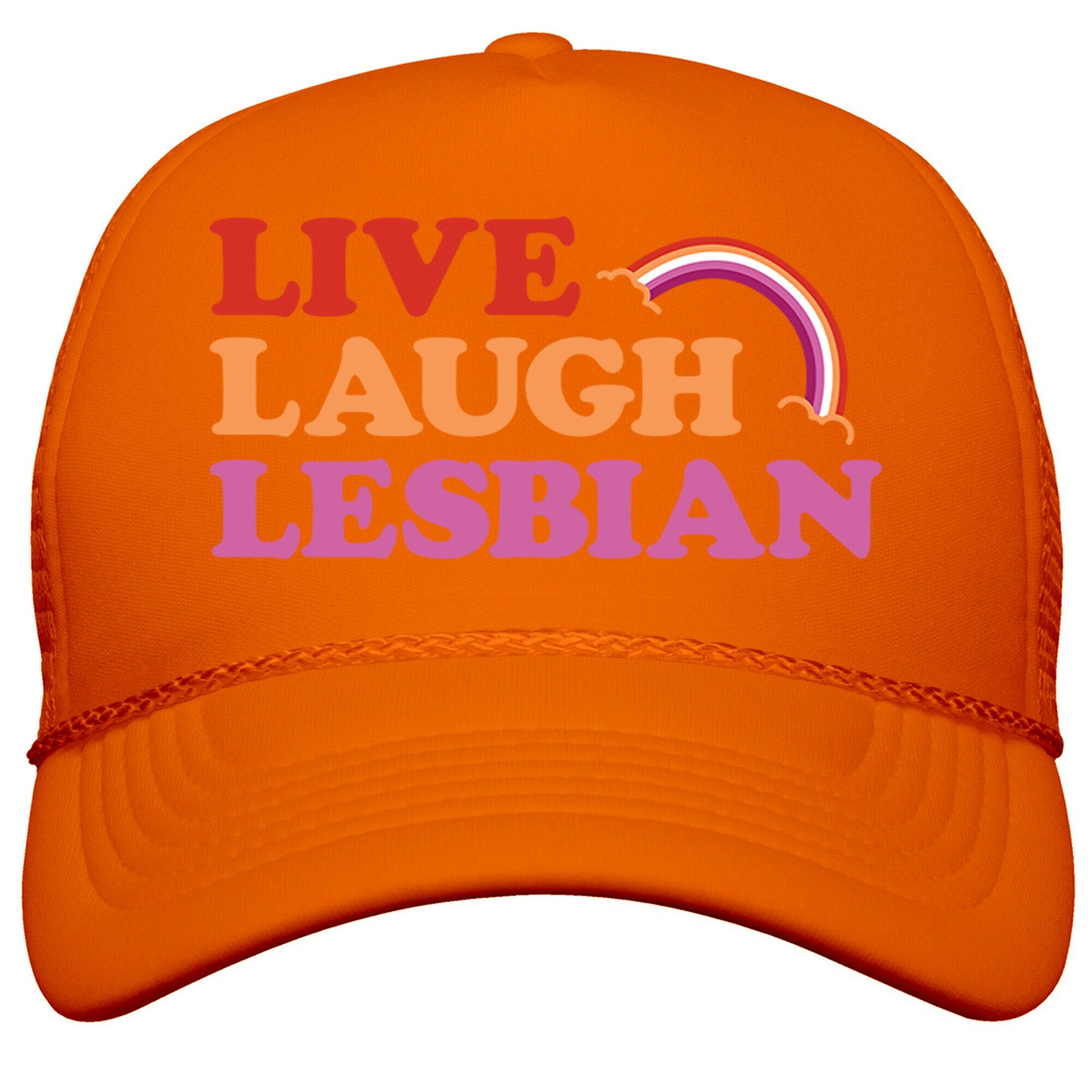 Live Laugh Lesbian Snapback Trucker Hat