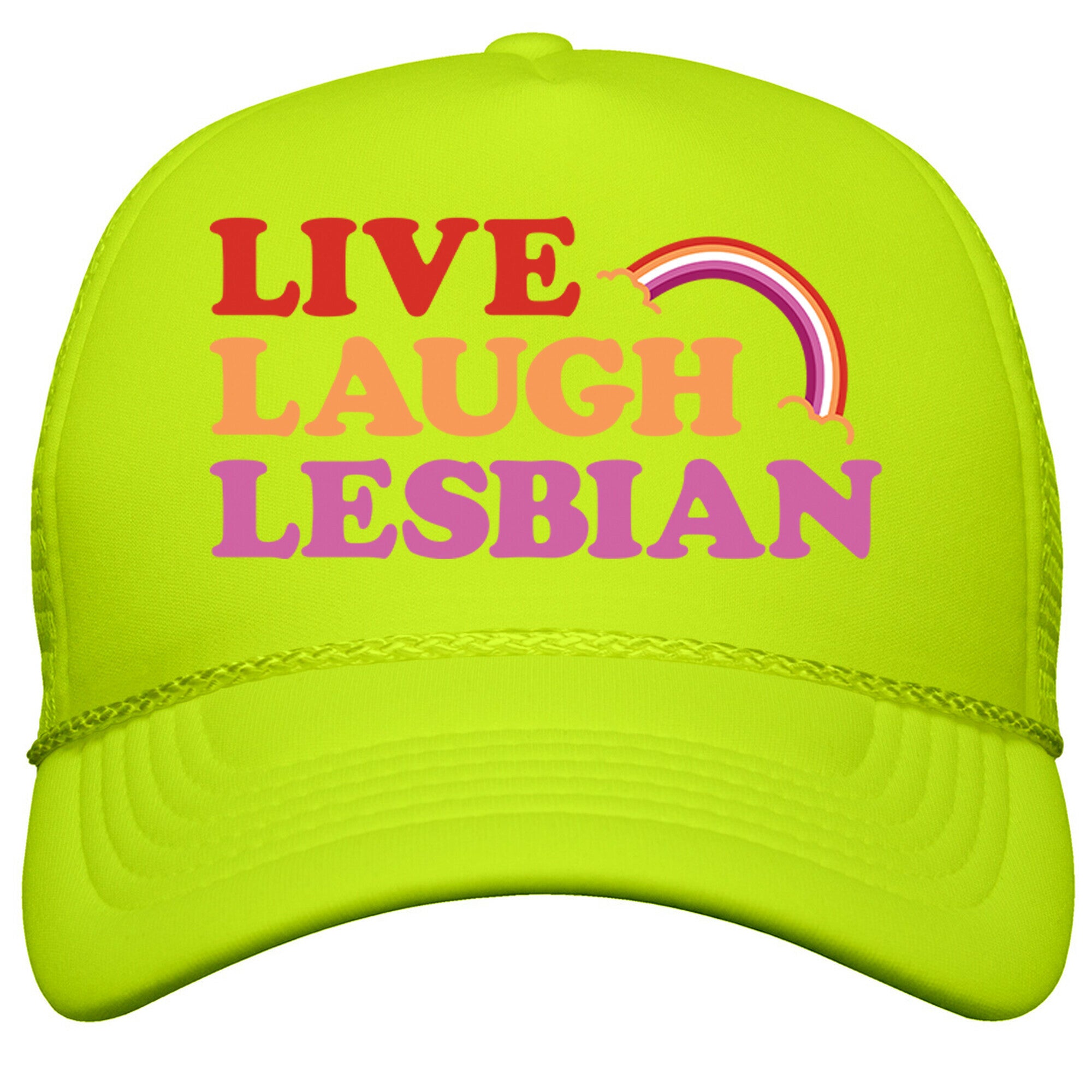 Live Laugh Lesbian Snapback Trucker Hat