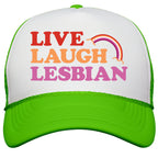 Live Laugh Lesbian Snapback Trucker Hat